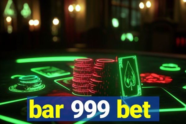 bar 999 bet